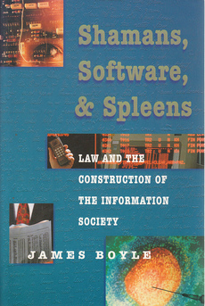 SHAMANS, SOFTWARE, AND SPLEENS - Law and the Construction of the Information Society-0