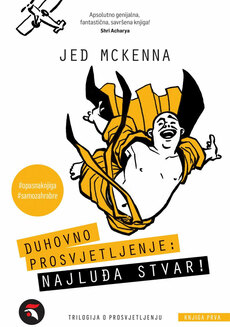 DUHOVNO PROSVJETLJENJE - NAJLUĐA STVAR-0 DUHOVNO PROSVJETLJENJE - NAJLUĐA STVAR-0