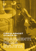 CIRKULARNOST UTJECAJA - Fragmenti filma svijeta-0 CIRKULARNOST UTJECAJA - Fragmenti filma svijeta-0