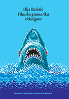 FILMSKA GRAMATIKA VIDEOIGARA - Modaliteti vizualnog izlaganja novih medija-0 FILMSKA GRAMATIKA VIDEOIGARA - Modaliteti vizualnog izlaganja novih medija-0