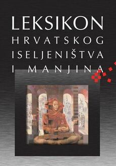LEKSIKON HRVATSKOGA ISELJENIŠTVA I MANJINA-0 LEKSIKON HRVATSKOGA ISELJENIŠTVA I MANJINA-0