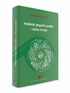 MAĐARSKI GLAGOLSKI PREFIKSI - OČIMA HRVATA-0 MAĐARSKI GLAGOLSKI PREFIKSI - OČIMA HRVATA-0