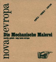 NEP - NOVA EVROPA - DIE MECHANISCHE MALEREI 1982-1992-2020-0 NEP - NOVA EVROPA - DIE MECHANISCHE MALEREI 1982-1992-2020-0