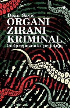 ORGANIZIRANI KRIMINAL (NE)PREPOZNATA PRIJETNJA-0 ORGANIZIRANI KRIMINAL (NE)PREPOZNATA PRIJETNJA-0
