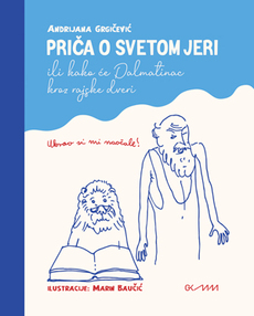 PRIČA O SVETOM JERI ILI KAKO ĆE DALMATINAC KROZ RAJSKE DVERI-0 PRIČA O SVETOM JERI ILI KAKO ĆE DALMATINAC KROZ RAJSKE DVERI-0