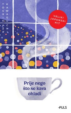 PRIJE NEGO ŠTO SE KAVA OHLADI-0 PRIJE NEGO ŠTO SE KAVA OHLADI-0
