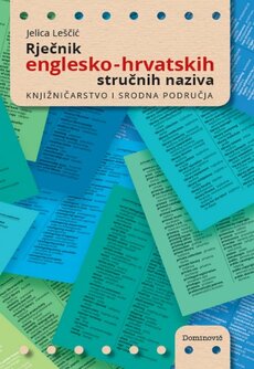 RJEČNIK ENGLESKO-HRVATSKIH STRUČNIH NAZIVA - KNJIŽNIČARSTVO I SRODNA PODRUČJA-0 RJEČNIK ENGLESKO-HRVATSKIH STRUČNIH NAZIVA - KNJIŽNIČARSTVO I SRODNA PODRUČJA-0