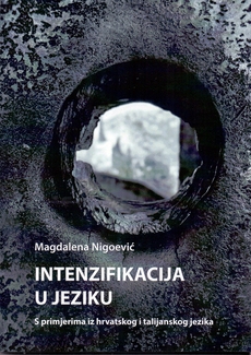 INTENZIFIKACIJA U JEZIKU - S primjerima iz hrvatskog i talijanskog jezika-0 INTENZIFIKACIJA U JEZIKU - S primjerima iz hrvatskog i talijanskog jezika-0