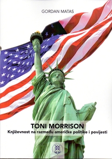 TONI MORRISON - KNJIŽEVNOST NA RAZMEĐU AMERIČKE POLITIKE I POVIJESTI-0 TONI MORRISON - KNJIŽEVNOST NA RAZMEĐU AMERIČKE POLITIKE I POVIJESTI-0