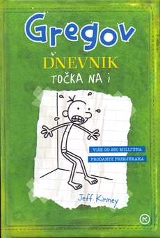 GREGOV DNEVNIK - TOČKA NA I-0 GREGOV DNEVNIK - TOČKA NA I-0