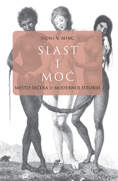 SLAST I MOĆ - MESTO ŠEĆERA U MODERNOJ ISTORIJI-0