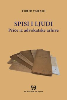 SPISI I LJUDI - Priče iz advokatske arhive-0