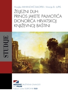 ŽELJEZNI DUH - PRINOS JAKETE PALMOTIĆA DIONORIĆA HRVATSKOJ KNJIŽEVNOJ BAŠTINI-0 ŽELJEZNI DUH - PRINOS JAKETE PALMOTIĆA DIONORIĆA HRVATSKOJ KNJIŽEVNOJ BAŠTINI-0