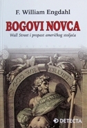 BOGOVI NOVCA - Wall Street i propast američkog stoljeća BOGOVI NOVCA - Wall Street i propast američkog stoljeća
