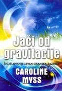 JAČI OD GRAVITACIJE JAČI OD GRAVITACIJE