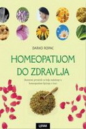 HOMEOPATIJOM DO ZDRAVLJA - ilustrirani priručnik za bolje snalaženje u homeopatskom liječenju u kući HOMEOPATIJOM DO ZDRAVLJA - ilustrirani priručnik za bolje snalaženje u homeopatskom liječenju u kući