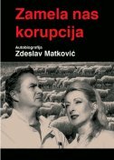 ZAMELA NAS KORUPCIJA ZAMELA NAS KORUPCIJA