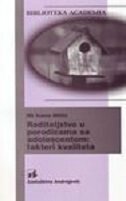 RODITELJSTVO U PORODICAMA SA ADOLESCENTOM - FAKTORI KVALITETA RODITELJSTVO U PORODICAMA SA ADOLESCENTOM - FAKTORI KVALITETA