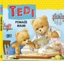 TEDI POMAŽE MAMI TEDI POMAŽE MAMI