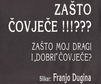 ZAŠTO ČOVJEČE !!!??? ZAŠTO MOJ DRAGI I DOBRI ČOVJEČE? - MAPA S 5 GRAFIKA I PISMO ČOVJEČANSTVU-1