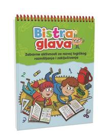BISTRA GLAVA 2 - Zabavne aktivnosti za razvoj logičkog razmišljanja i zaključivanja BISTRA GLAVA 2 - Zabavne aktivnosti za razvoj logičkog razmišljanja i zaključivanja