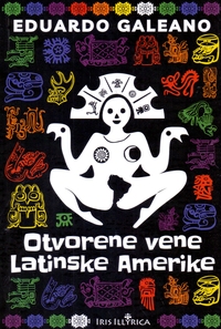 OTVORENE VENE LATINSKE AMERIKE OTVORENE VENE LATINSKE AMERIKE