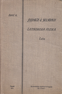 LATINSKE I HRVATSKE ZADAĆE O SKLADNJI LATINSKOGA JEZIKA I. dio (o padežima) - LATINSKO-HRVATSKI RJEČNIK za I. dio hrvatsko-latinskih zadaća-1