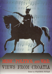 MUSIC, POLITICS, AND WAR: VIEWS FROM CROATIA-0