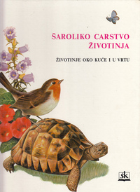 ŠAROLIKO CARSTVO ŽIVOTINJA, priručnik za poznavanje prirode i biologiju 1-6-3