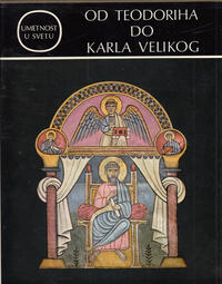 UMETNOST U SVETU - OD TEODORIHA DO KARLA VELIKOG-1