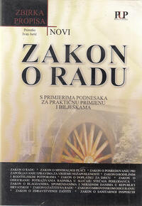 NOVI ZAKON O RADU s primjerima podnesaka za praktičnu primjenu i bilješkama-1