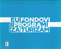 EU FONDOVI I PROGRAMI ZA TURIZAM - PRIRUČNIK I RADNI LISTOVI 1-2-1