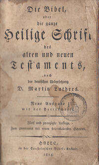 DIE BIBEL, ODER DIE GANZE HEILIGE SCHRIFT DES ALTEN UND NEUEN TESTAMENTS, nach der deutschen Uebersetzung D. Martin Luthers-1