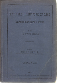 LATINSKE I HRVATSKE ZADAĆE o skladnji latinskoga jezika, I. dio (O padežima)-0