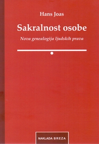 SAKRALNOST OSOBE - Nova genealogija ljudskih prava SAKRALNOST OSOBE - Nova genealogija ljudskih prava