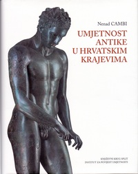 UMJETNOST ANTIKE U HRVATSKIM KRAJEVIMA UMJETNOST ANTIKE U HRVATSKIM KRAJEVIMA